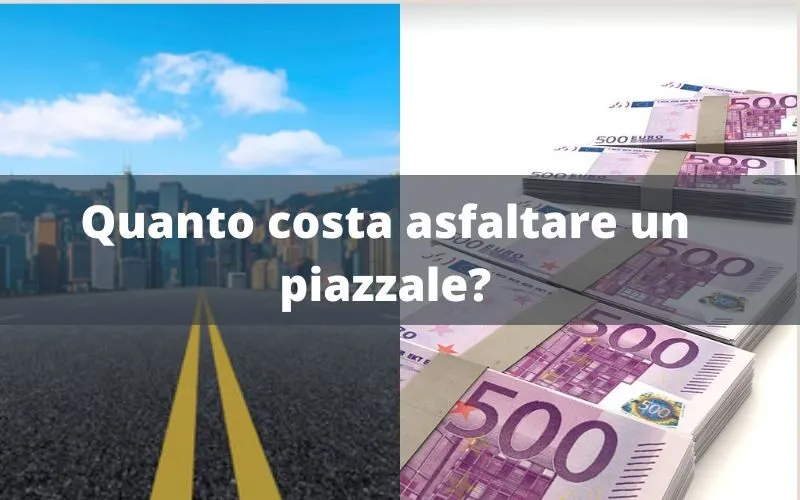 Quanto costa asfaltare un piazzale al metro quadro